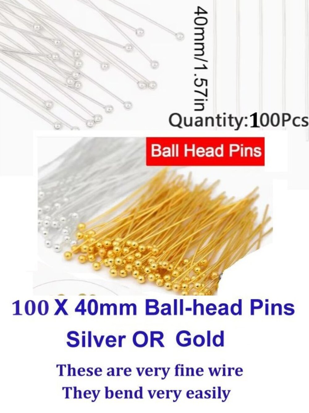 100 X 40mm Ball-head Pins Very Fine Wire (see graphic about bending)